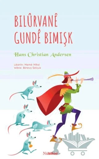 Bilûrvanê Gundê Bimişk – Hans Chrıstıan Andersen – Nubihar Yayınları kitap kapağı