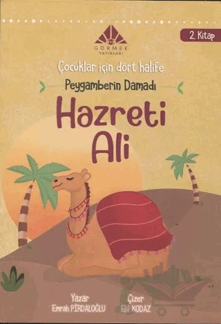Peygamberin Damadı Hazreti Ali (2. Kitap) - Çocuklar için Dört Halife Dizisi – Görmek Yayınları kitap kapağı