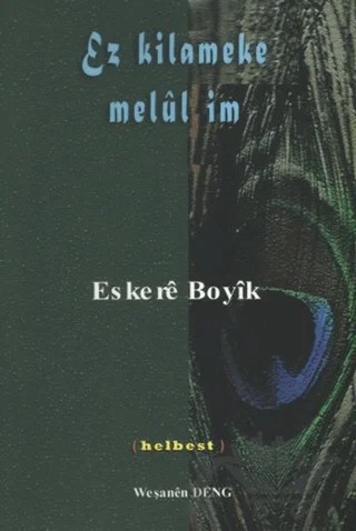 Ez Kilameke Melül İm – Eskere Boyik – Deng Yayınları kitap kapağı