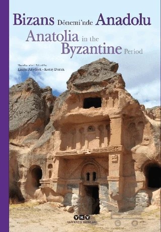 Bizans Dönemi’nde Anadolu / Anatolia In The Byzantıne Period – Engin Akyürek, Koray Durak – Yapı Kredi Yayınları kitap kapağı