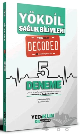 YÖKDİL Sağlık Bilimleri Decoded 5 Deneme – Osman Yunus Özer, Murat Gültekin – Yediiklim Yayınları kitap kapağı