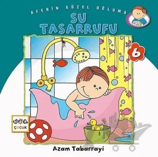 Su Tasarrufu - Aferin Güzel Oğluma 6 – Azam Tabarrayi – Nar Çocuk kitap kapağı