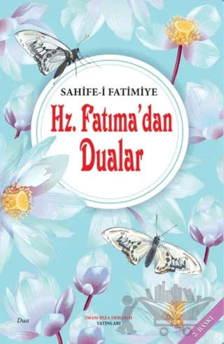 Hz. Fatıma'dan Dualar - Sahife-i Fatimiye – Ümit Atlı – İmam Rıza Dergahı Yayınları kitap kapağı