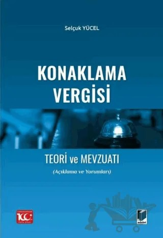 Konaklama Vergisi Teori ve Mevzuatı – Selçuk Yücel – Adalet Yayınevi kitap kapağı