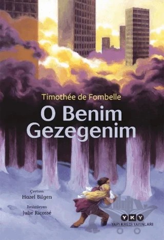 O Benim Gezegenim – Timothee de Fombelle – Yapı Kredi Yayınları kitap kapağı