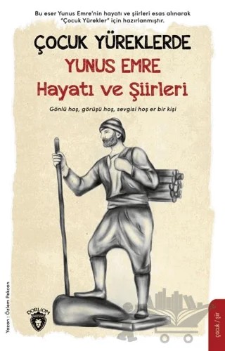 Çocuk Yüreklerde Yunus Emre Hayatı ve Şiirleri – Özlem Pekcan – Dorlion Yayınları kitap kapağı