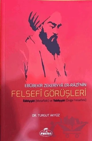 Ebubekir Zekeriyya Er-Razi'nin Felsefi Görüşleri – Turgut Akyüz – Ravza Yayınları kitap kapağı
