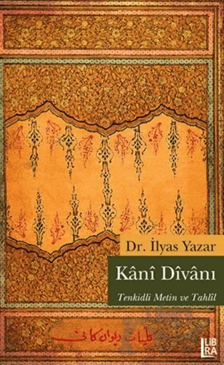Kani Divanı - Tenkitli Metin ve Tahlil – İlyas Yazar – Libra Yayınları kitap kapağı