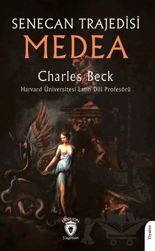 Senecan Trajedisi: Medea – Charles Beck – Dorlion Yayınları kitap kapağı