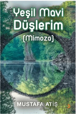 Yeşil Mavi Düşlerim (Mimoza) – Mustafa Atiş – Cinius Yayınları kitap kapağı