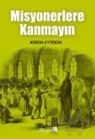 Misyonerlere Kanmayın – Kerim Aytekin – Gülhane Yayınları kitap kapağı