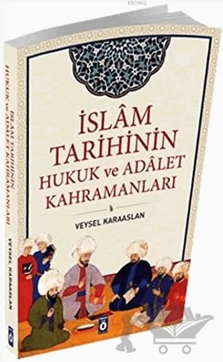 İslam Tarihinin Hukuk ve Adalet Kahramanları – Veysel Karaaslan – Önemli Kitap kitap kapağı