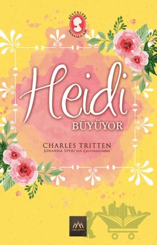 Heidi Büyüyor – Charles Tritten – Arkadya Yayınları kitap kapağı