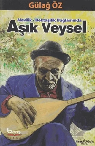Alevilik-Bektaşilik Bağlamında Aşık Veysel – Gülağ Öz – Barış Kitap kitap kapağı