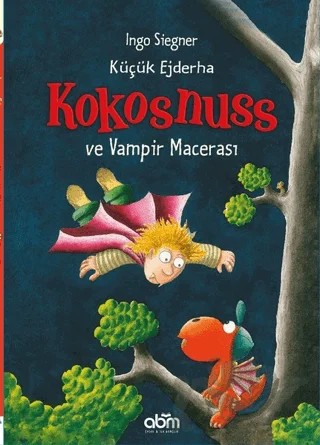 Küçük Ejderha Kokosnuss ve Vampir Macerası – Ingo Siegner – Abm Yayınevi kitap kapağı