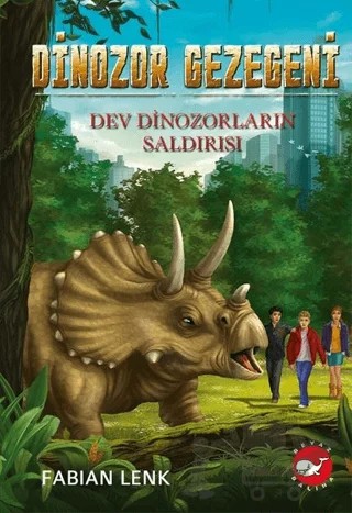 Dev Dinozorların Saldırısı - Dinozor Gezegeni 3 – Fabian Lenk – Beyaz Balina Yayınları kitap kapağı