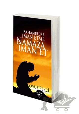 Bahanelere İman Etme Namaza İman Et – Yavuz Bekçi – Sokak Kitapları Yayınları kitap kapağı