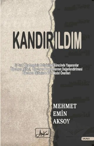 Kandırıldım – Mehmet Emin Aksoy – Atakar Yayıncılık kitap kapağı
