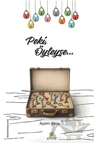 Peki, Öyleyse… – Aysim Altay – ELMA Yayınevi kitap kapağı