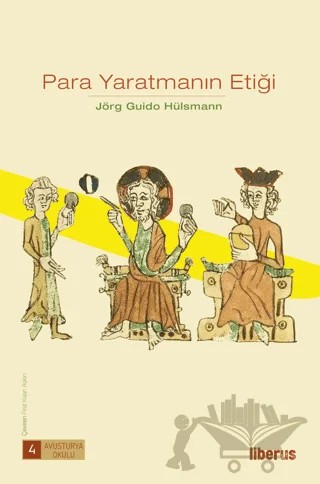 Para Yaratmanın Etiği – Jörg Guido Hülsmann – Liberus Yayınları kitap kapağı