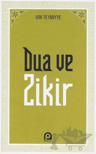 Dua ve Zikir – Takiyyuddin İbn Teymiyye – Pınar Yayınları kitap kapağı