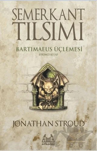 Semerkant Tılsımı Bartimaeus Üçlemesi Birinci Kitap – Jonathan Stroud – Arkadaş Yayınları kitap kapağı