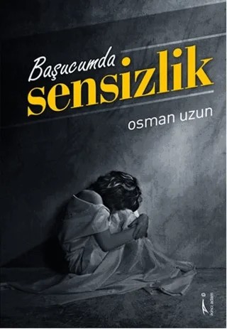 Başucumda Sensizlik – Osman Uzun – İkinci Adam Yayınları kitap kapağı