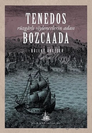 Tenedos Bozcaada – Bülent Akgezer – Yitik Ülke Yayınları kitap kapağı