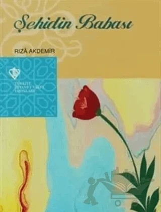 Şehidin Babası – Rıza Akdemir – Türkiye Diyanet Vakfı Yayınları kitap kapağı