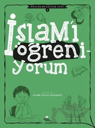 İslam'ı Öğreniyorum - Değerler Eğitimi Seti 1 – Kolektif – Düşün Yayıncılık kitap kapağı