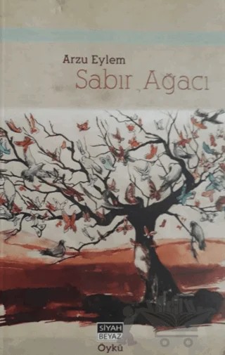 Sabır Ağacı – Arzu Eylem – Siyah Beyaz Yayınları kitap kapağı