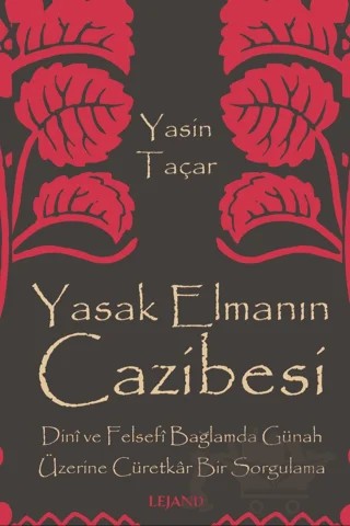 Yasak Elmanın Cazibesi – Yasin Taçar – Lejand kitap kapağı