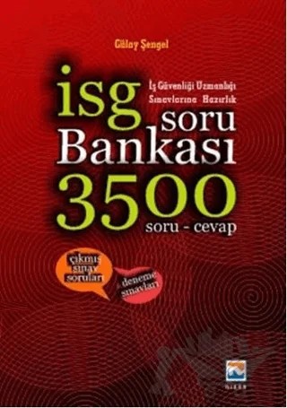 İş Güvenliği Uzmanlığı Sınavlarına Hazırlık Soru Bankası 3500 Soru ve Cevap 2016 – Gülay Şengel – Nisan Kitabevi kitap kapağı