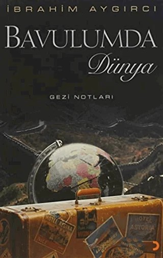 Bavulumda Dünya – İbrahim Aygırcı – Cinius Yayınları kitap kapağı