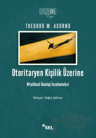 Otoritaryen Kişilik Üzerine – Theodor W. Adorno – Sel Yayıncılık kitap kapağı