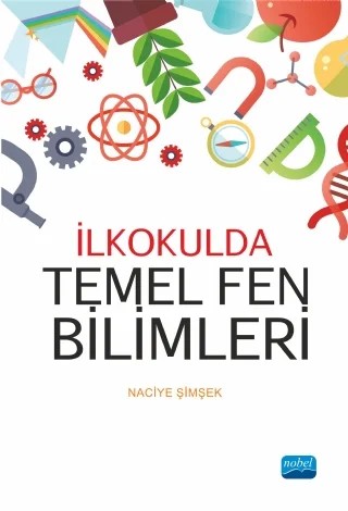 İlkokulda Temel Fen Bilimleri – Naciye Şimşek – Nobel Akademik Yayıncılık kitap kapağı
