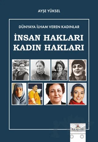 Dünyaya İlham Veren Kadınlar İnsan Hakları-Kadın Hakları – Ayşe Yüksel – Kitap Life kitap kapağı