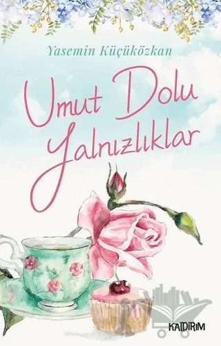Umut Dolu Yalnızlıklar – Yasemin Küçüközkan – Kaldırım Yayınları kitap kapağı