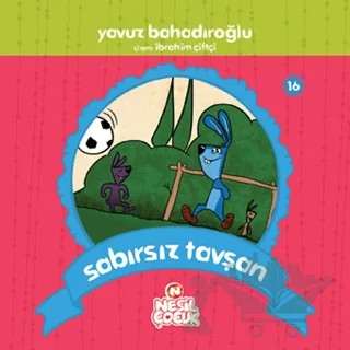 Sabırsız Tavşan – Yavuz Bahadıroğlu – Nesil Çocuk Yayınları kitap kapağı