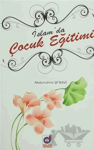 İslam'da Çocuk Eğitimi – Abdurrahim Şeravi – Dua Yayınları kitap kapağı