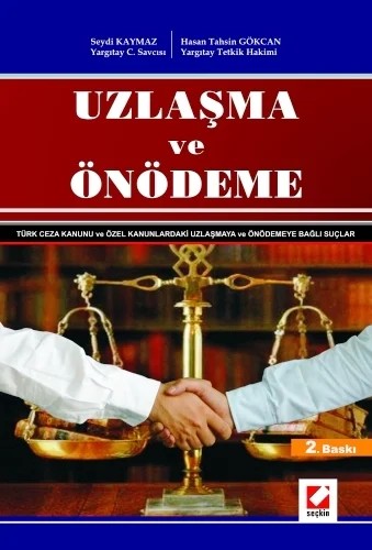Uzlaşma ve Önödeme (Uzlaşmaya ve Önödemeye Bağlı Suçlar) – Seydi Kaymaz, Hasan Tahsin Gökcan – Seçkin Yayıncılık kitap kapağı