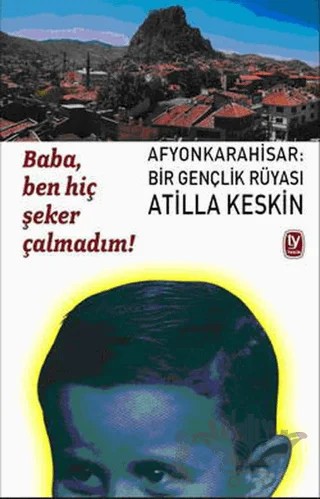 Baba, Ben Hiç Şeker Çalmadım! – Atilla Keskin – Tekin Yayınevi kitap kapağı