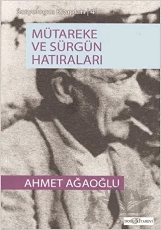 Mütareke ve Sürgün Hatıraları – Ahmet Ağaoğlu – Doğu Kitabevi kitap kapağı