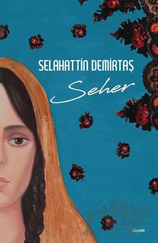 Seher – Selahattin Demirtaş – Dipnot Yayınları kitap kapağı
