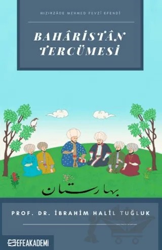 Hızırzade Mehmet Fevzi Efendi Baharistan Tercümesi – İbrahim Halil Tuğluk – Efe Akademi Yayınları kitap kapağı