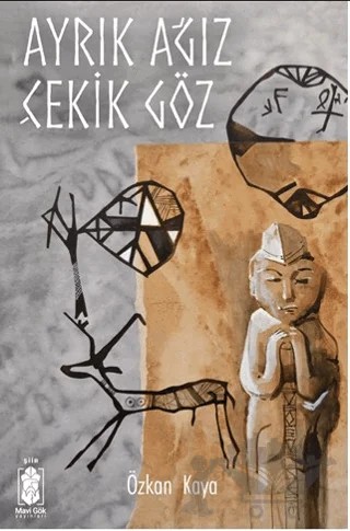 Ayrık Ağız Çekik Göz – Özkan Kaya – Mavi Gök Yayınları kitap kapağı