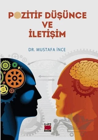 Pozitif Düşünce ve İletişim – Mustafa İnce – Elips Kitap kitap kapağı