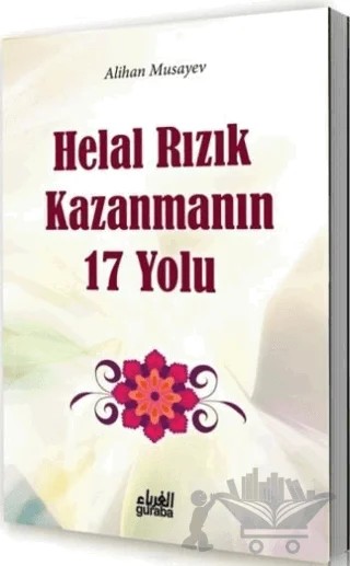 Helal Rızık Kazanmanın 17 Yolu – Alihan Musayev – Guraba Yayınları kitap kapağı
