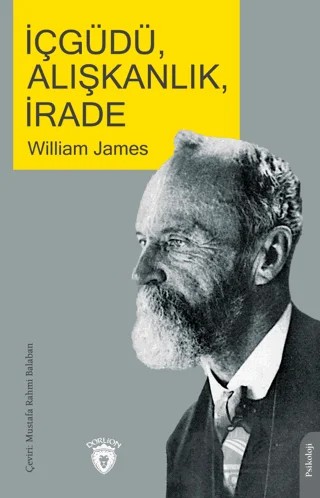 İçgüdü, Alışkanlık, İrade – William James – Dorlion Yayınları kitap kapağı