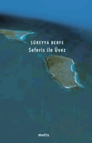 Seferis ile Üvez – Süreyya Berfe – Metis Yayınları kitap kapağı